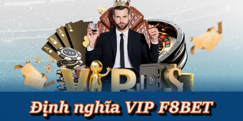 Tìm hiểu thông tin chương trình VIP F8BET